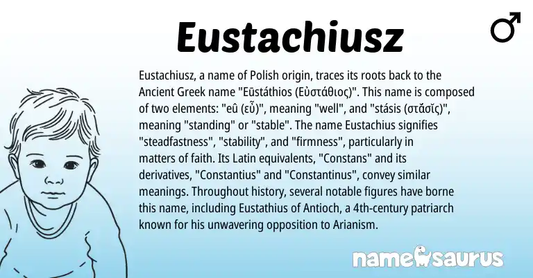 Infographic about Eustachiusz name meaning, Eustachiusz is a name from Polish, Ancient Greek, Latin origin(s).