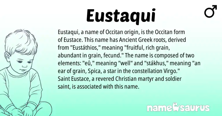 Infographic about Eustaqui name meaning, Eustaqui is a name from Ancient Greek, Occitan origin(s).
