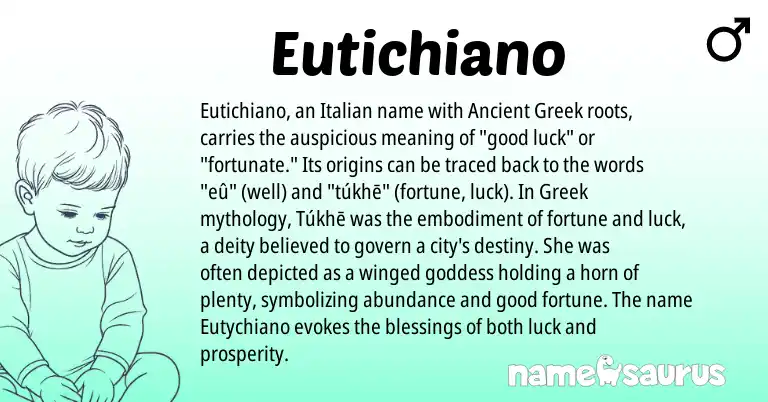 Infographic about Eutichiano name meaning, Eutichiano is a name from Ancient Greek, Greek, Italian origin(s).