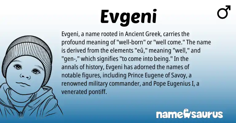 Infographic about Evgeni name meaning, Evgeni is a name from Ancient Greek origin(s).