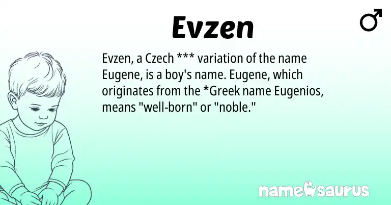 Infographic about Evzen name meaning, Evzen is a name from Czech, Greek origin(s).