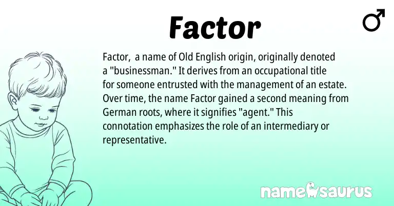Infographic about Factor name meaning, Factor is a name from Old English, German origin(s).