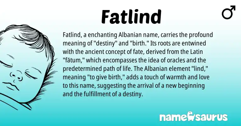 Infographic about Fatlind name meaning, Fatlind is a name from Albanian, Latin origin(s).