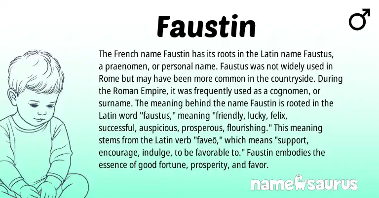 Infographic about Faustin name meaning, Faustin is a name from Roman, French, Latin origin(s).