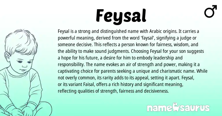 Infographic about Feysal name meaning, Feysal is a name from Arabic origin(s).