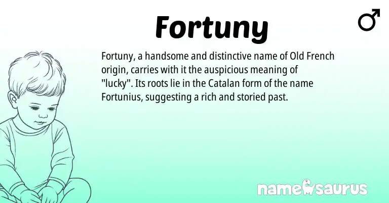 Infographic about Fortuny name meaning, Fortuny is a name from Catalan, Old French origin(s).