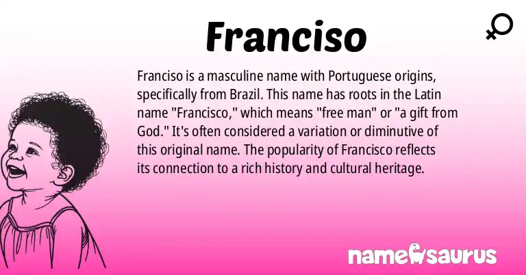 Infographic about Franciso name meaning, Franciso is a name from Portuguese (Brazilian) origin(s).