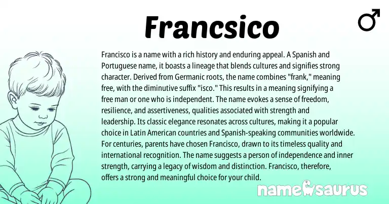 Infographic about Francsico name meaning, Francsico is a name from Germanic, Portuguese, Spanish origin(s).