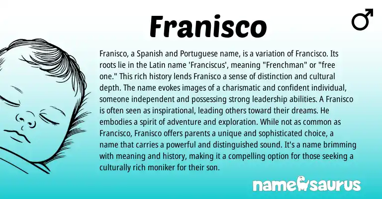Infographic about Franisco name meaning, Franisco is a name from Latin, Spanish origin(s).