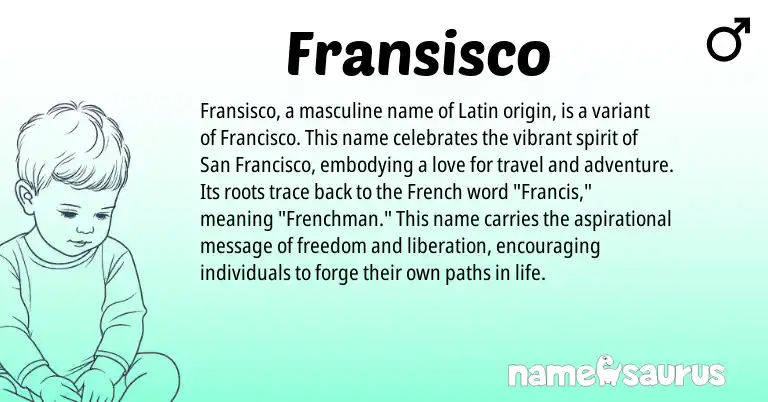 Infographic about Fransisco name meaning, Fransisco is a name from French, Latin origin(s).