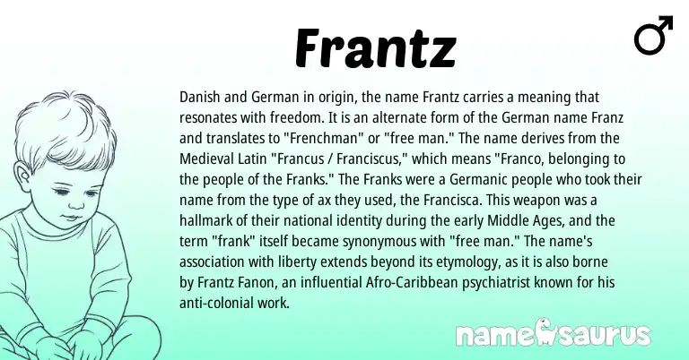 Infographic about Frantz name meaning, Frantz is a name from Medieval Latin, Danish, Caribbean, Germanic, German origin(s).