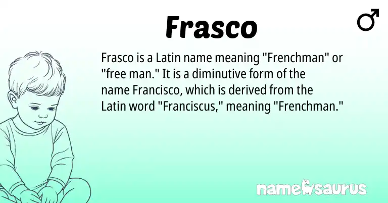 Infographic about Frasco name meaning, Frasco is a name from Latin origin(s).