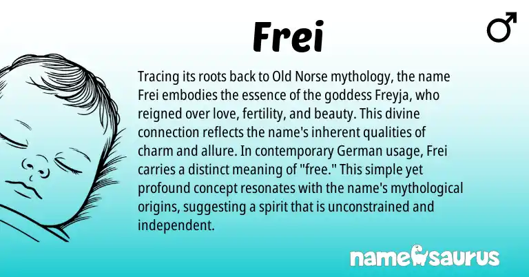 Infographic about Frei name meaning, Frei is a name from Old Norse, German origin(s).