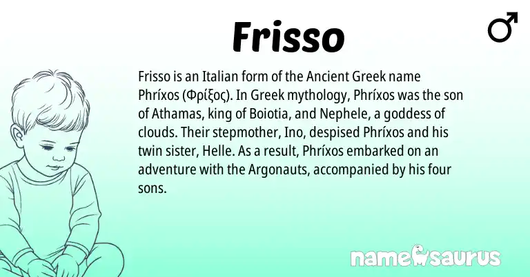 Infographic about Frisso name meaning, Frisso is a name from Ancient Greek, Greek, Italian origin(s).