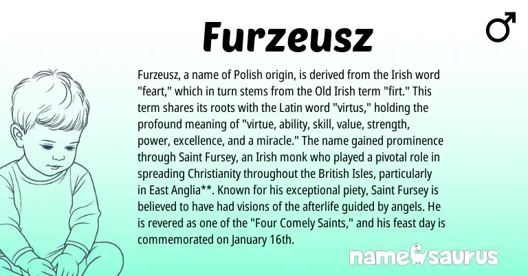 Infographic about Furzeusz name meaning, Furzeusz is a name from Irish, Polish, Christianity, British, Latin, Old Irish origin(s).