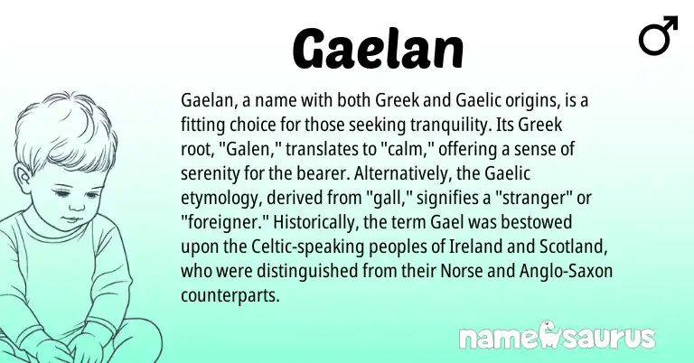Infographic about Gaelan name meaning, Gaelan is a name from Anglo-Saxon, Ireland, Gaelic, Celtic, Greek, Norse origin(s).