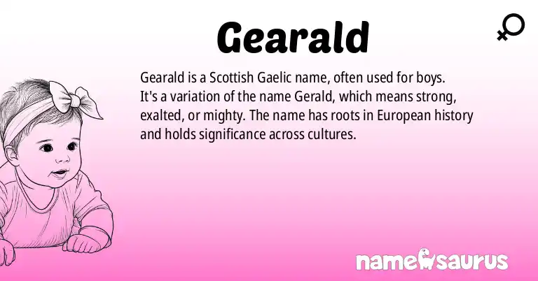 Infographic about Gearald name meaning, Gearald is a name from Scottish Gaelic origin(s).