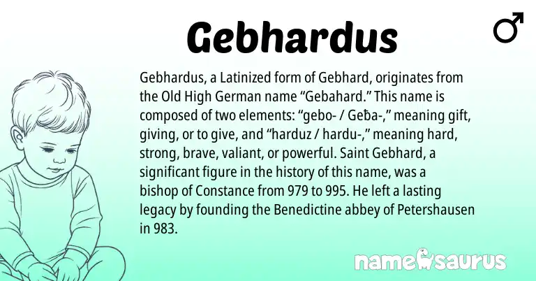 Infographic about Gebhardus name meaning, Gebhardus is a name from Old High German origin(s).