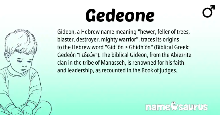 Infographic about Gedeone name meaning, Gedeone is a name from Biblical Greek, Hebrew origin(s).