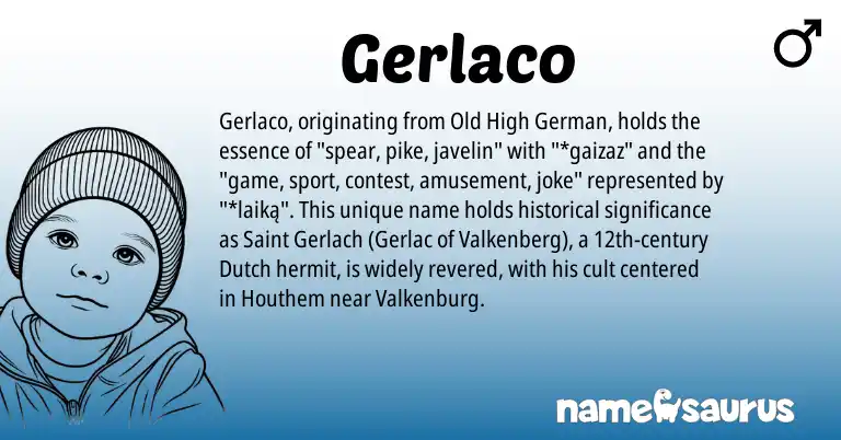 Infographic about Gerlaco name meaning, Gerlaco is a name from Old High German, Dutch origin(s).