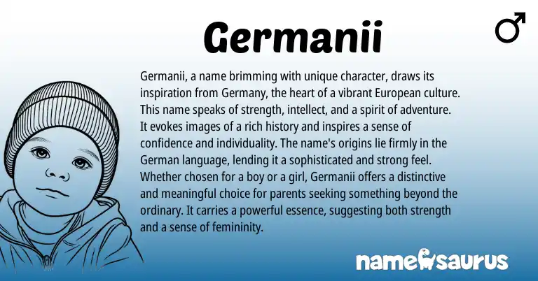 Infographic about Germanii name meaning, Germanii is a name from Germanic origin(s).