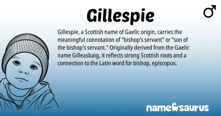 Infographic about Gillespie name meaning, Gillespie is a name from Gaelic, Latin, Scottish origin(s).
