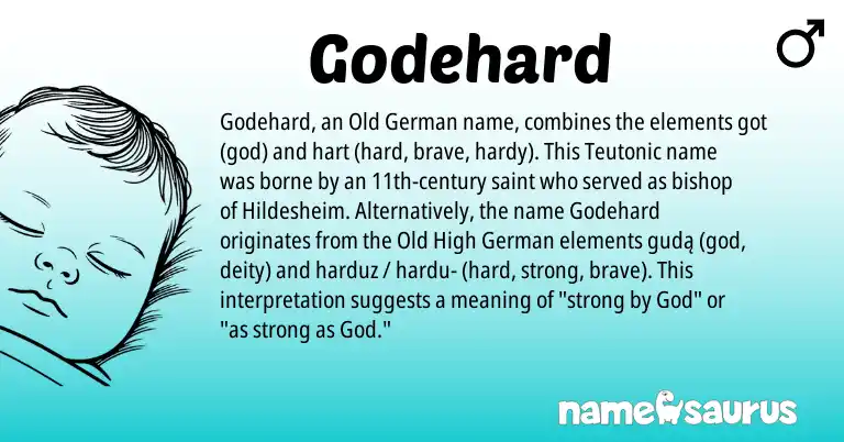 Infographic about Godehard name meaning, Godehard is a name from Old German, Old High German, Teutonic origin(s).