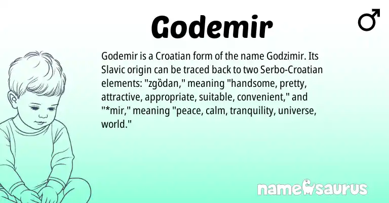 Infographic about Godemir name meaning, Godemir is a name from Croatian, Serbo, Slavic origin(s).