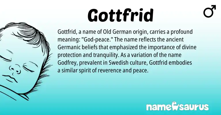 Infographic about Gottfrid name meaning, Gottfrid is a name from Old German, Swedish, Germanic origin(s).