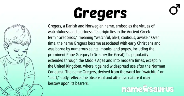 Infographic about Gregers name meaning, Gregers is a name from Ancient Greek, Danish, Norwegian, United Kingdom, Norman origin(s).