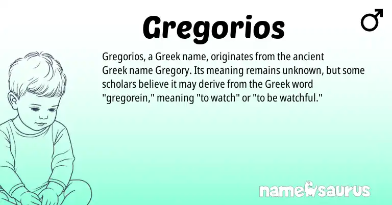 Infographic about Gregorios name meaning, Gregorios is a name from Greek origin(s).