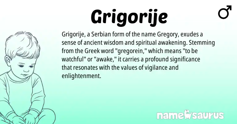 Infographic about Grigorije name meaning, Grigorije is a name from Serbian, Greek origin(s).