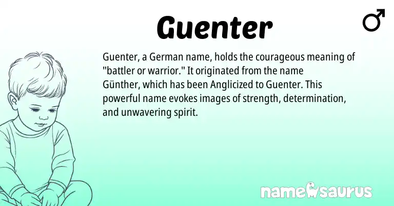 Infographic about Guenter name meaning, Guenter is a name from German origin(s).