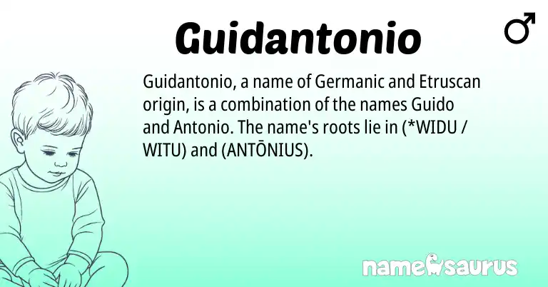 Infographic about Guidantonio name meaning, Guidantonio is a name from Etruscan, Germanic origin(s).