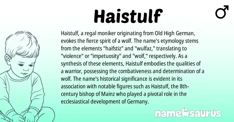 Infographic about Haistulf name meaning, Haistulf is a name from Old High German origin(s).