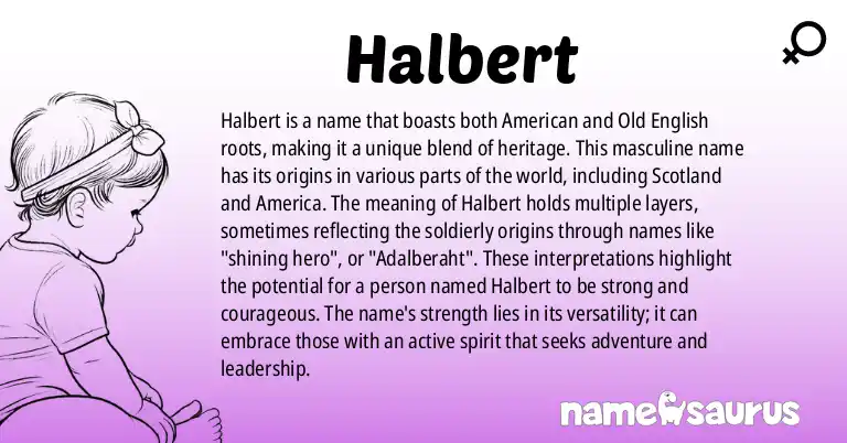 Infographic about Halbert name meaning, Halbert is a name from American, Old English, Scottish, German origin(s).