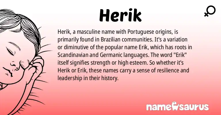 Infographic about Herik name meaning, Herik is a name from Portuguese (Brazilian) origin(s).
