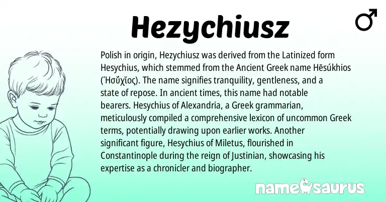 Infographic about Hezychiusz name meaning, Hezychiusz is a name from Polish, Ancient Greek, Greek origin(s).