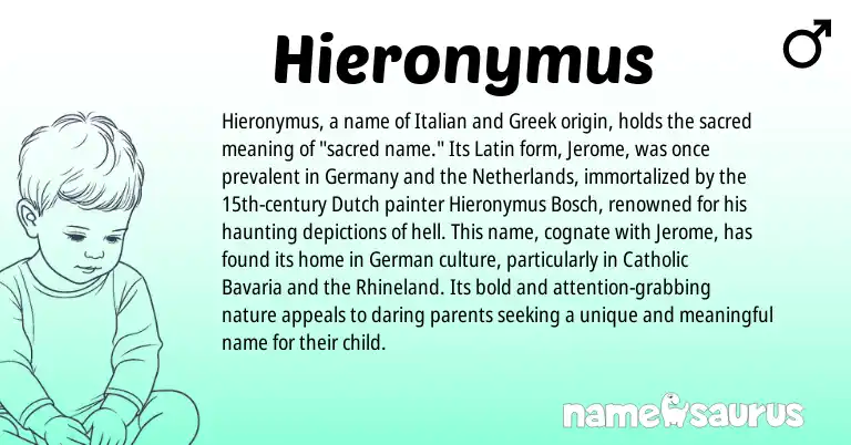 Infographic about Hieronymus name meaning, Hieronymus is a name from Netherlands, Latin, Greek, German, Dutch, Italian origin(s).