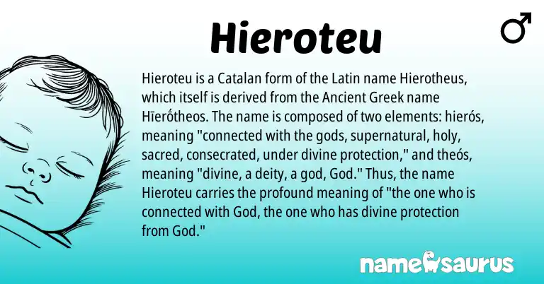 Infographic about Hieroteu name meaning, Hieroteu is a name from Ancient Greek, Latin, Catalan origin(s).