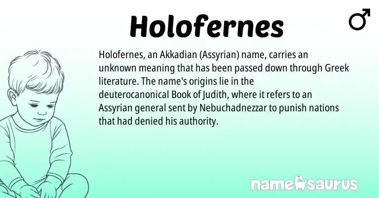 Infographic about Holofernes name meaning, Holofernes is a name from Akkadian, Assyrian, Greek origin(s).