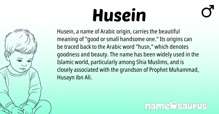 Infographic about Husein name meaning, Husein is a name from Arabic origin(s).