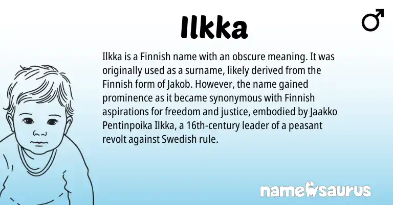 Infographic about Ilkka name meaning, Ilkka is a name from Finnish, Swedish origin(s).