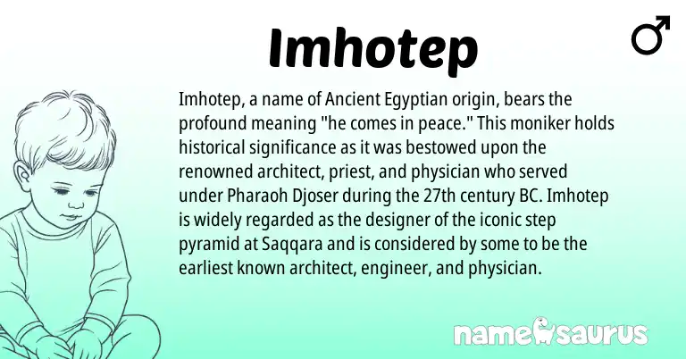 Infographic about Imhotep name meaning, Imhotep is a name from Ancient Egyptian origin(s).