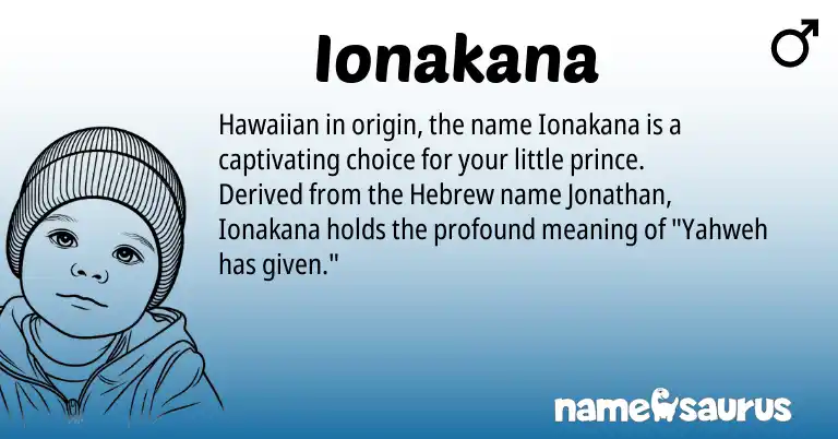 Infographic about Ionakana name meaning, Ionakana is a name from Hawaiian, Hebrew origin(s).