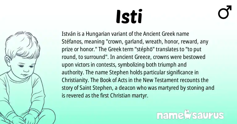 Infographic about Isti name meaning, Isti is a name from Ancient Greek, Christianity, Greece, Hungarian, Greek origin(s).