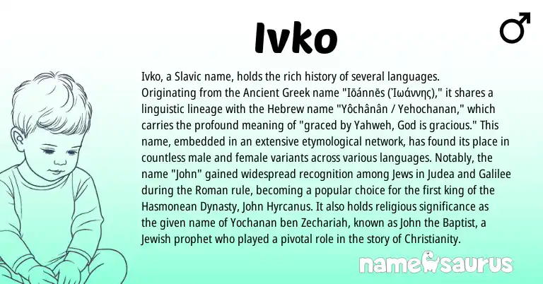 Infographic about Ivko name meaning, Ivko is a name from Ancient Greek, Christianity, Slavic, Roman, Jewish, Hebrew origin(s).