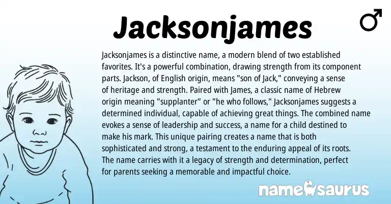 Infographic about Jacksonjames name meaning, Jacksonjames is a name from English origin(s).