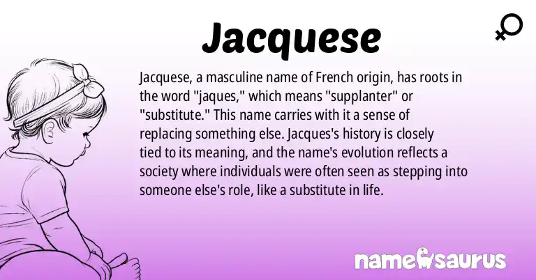 Infographic about Jacquese name meaning, Jacquese is a name from French origin(s).