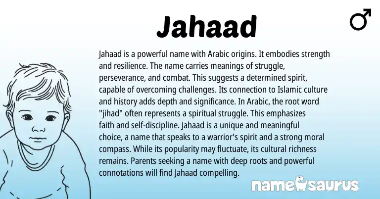 Infographic about Jahaad name meaning, Jahaad is a name from Arabic origin(s).